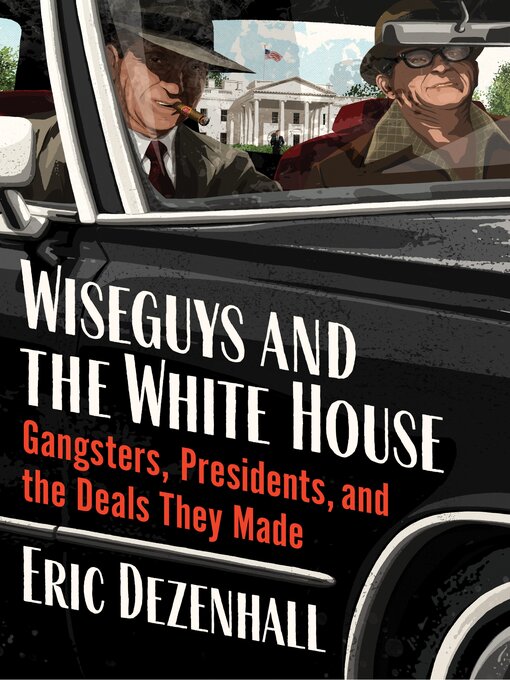 Title details for Wiseguys and the White House by Eric Dezenhall - Wait list